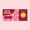 Q+A £10 Gift Card